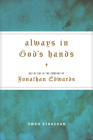 Always in God's Hands: Day by Day in the Company of Jonathan Edwards By Owen Strachan Cover Image