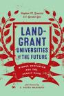 Land-Grant Universities for the Future: Higher Education for the Public Good By Stephen M. Gavazzi, E. Gordon Gee, C. Peter Magrath (Foreword by) Cover Image