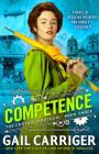 Competence (The Custard Protocol #3) By Gail Carriger Cover Image