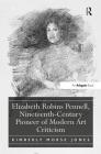 Elizabeth Robins Pennell, Nineteenth-Century Pioneer of Modern Art Criticism By Kimberly Morse Jones Cover Image