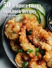 50 Tempura Lover's Cookbook Recipes By Kelly Johnson Cover Image