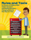 Rules and Tools for Parents of Children with Autism Spectrum and Related Disorders: Changing Behavior One Step at a Time By Judith Coucouvanis Cover Image