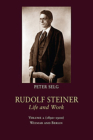 Rudolf Steiner, Life and Work: 1890-1900: Weimar and Berlin By Peter Selg, Margot Saar (Translator) Cover Image