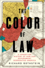The Color of Law: A Forgotten History of How Our Government Segregated America By Richard Rothstein Cover Image