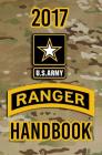2017 US Army Ranger Handbook: Not for the weak or faint-hearted! By Headquarters Department of The Army Cover Image