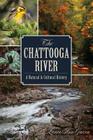 The Chattooga River: A Natural and Cultural History (Natural History) Cover Image