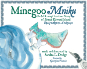 Minegoo: The Mi'kmaq Creation Story of Prince Edward Island Cover Image