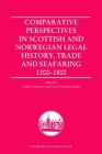 Comparative Perspectives in Scottish and Norwegian Legal History, Trade and Seafaring, 1200-1800 (Edinburgh Studies in Law) Cover Image