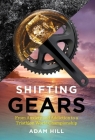 Shifting Gears: From Anxiety and Addiction to a Triathlon World Championship By Adam Hill Cover Image