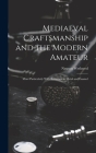 Mediaeval Craftsmanship and the Modern Amateur: More Particularly With Reference to Metal and Enamel Cover Image