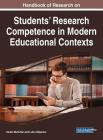 Handbook of Research on Students' Research Competence in Modern Educational Contexts By Vardan Mkrttchian (Editor), Lubov Belyanina (Editor) Cover Image