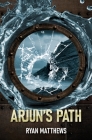 Arjun's Path By Ryan Matthews Cover Image