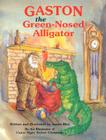 Gaston(r) the Green-Nosed Alligator Cover Image