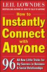 How to Instantly Connect with Anyone: 96 All-New Little Tricks for Big Success in Relationships By Leil Lowndes Cover Image