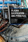 Plasma Gasification and Pyrolysis By Milan Hrabovsky, Michal Jeremias, Guido Van Oost Cover Image