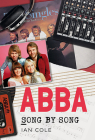 Abba: Song by Song By Ian Cole Cover Image