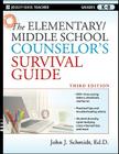 The Elementary/Middle School Counselor's Survival Guide: Grades K-8 (J-B Ed: Survival Guides #162) Cover Image