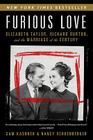 Furious Love: Elizabeth Taylor, Richard Burton, and the Marriage of the Century By Sam Kashner, Nancy Schoenberger Cover Image