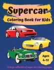 Supercar Coloring Book for Kids Ages 4-12: Great Car Coloring Books for Boys and Girls By Herta S Cover Image