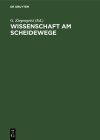 Wissenschaft Am Scheidewege: Kritische Beiträge Über Slawistik, Literaturwissenschaft Und Ostforschung in Westdeutschland By G. Ziegengeist (Editor) Cover Image