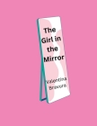The Girl In The Mirror By Valentina Bravura Cover Image