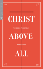 Christ Above All: The Book of Hebrews (Transformative Word) By Adrio König, Craig G. Bartholomew (Editor), David Beldman (Editor) Cover Image