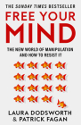Free Your Mind: The New World of Manipulation and How to Resist It Cover Image