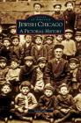 Jewish Chicago: A Pictorial History By Irving Cutler Cover Image