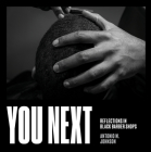 You Next: Reflections in Black Barbershops By Antonio Johnson Cover Image
