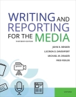 Writing and Reporting for the Media 13th Edition By Bender Cover Image