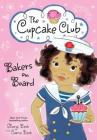 Bakers on Board (The Cupcake Club) By Sheryl Berk, Carrie Berk Cover Image