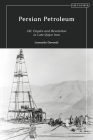 Persian Petroleum: Oil, Empire and Revolution in Late Qajar Iran By Leonardo Davoudi Cover Image