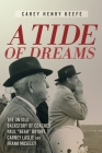 A Tide of Dreams: The Untold Backstory of Coach Paul 'Bear' Bryant and Coaches Carney Laslie and Frank Moseley By Carey H. Keefe Cover Image