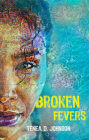 Broken Fevers By Tenea D. Johnson Cover Image