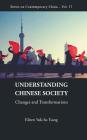 Understanding Chinese Society: Changes and Transformations (Contemporary China #37) Cover Image