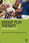 Group Play Therapy: A Dynamic Approach By Daniel S. Sweeney, Jennifer Baggerly, Dee C. Ray Cover Image