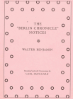 The Berlin Chronicle Notices: By Walter Benjamin Cover Image