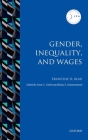 Gender, Inequality, and Wages (IZA Prize in Labor Economics) By Francine D. Blau, Anne C. Gielen, Klaus F. Zimmermann Cover Image