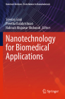 Nanotechnology for Biomedical Applications By Sreerag Gopi (Editor), Preetha Balakrishnan (Editor), Nabisab Mujawar Mubarak (Editor) Cover Image