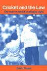 Cricket and the Law: The Man in White Is Always Right (Routledge Studies in Law) Cover Image