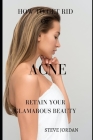 how to get rid of acne By Steve Jordan Cover Image