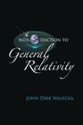 Introduction to General Relativity By John Dirk Walecka Cover Image