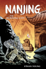 Nanjing: The Burning City By Ethan Young, Ethan Young (Illustrator) Cover Image