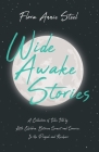 Wide Awake Stories - A Collection of Tales Told by Little Children, Between Sunset and Sunrise, In the Panjab and Kashmir: With an Essay From The Gard By Flora Annie Steel, R. C. Temple (Joint Author), R. R. Clark (Essay by) Cover Image
