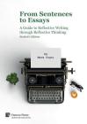 From Sentences to Essays: A Guide to Reflective Writing through Reflective Thinking: Student's Edition (Education) By Mara Cogni Cover Image