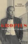 Gropius: The Man Who Built the Bauhaus By Fiona MacCarthy Cover Image