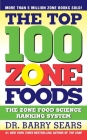 The Top 100 Zone Foods: The Zone Food Science Ranking System By Barry Sears Cover Image