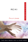 Reiki Plain & Simple: The Only Book You'll Ever Need (Plain & Simple Series) By Philip Jones Cover Image