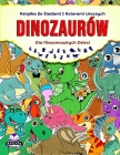 Książka ze śladami i kolorami uroczych dinozaurów dla niesamowitych dzieci: Książeczki do kolorowania prehistorycznych zwierz Cover Image