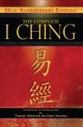 The Complete I Ching — 10th Anniversary Edition: The Definitive Translation by Taoist Master Alfred Huang Cover Image